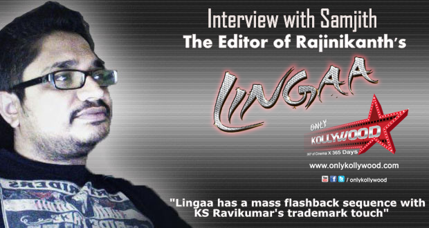 samjith editor lingaa