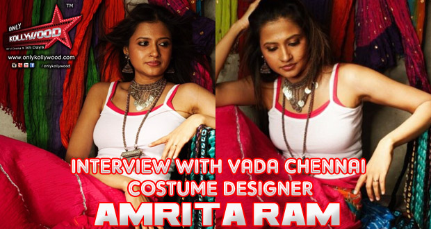 amrita ram vada chennai costume designer interview