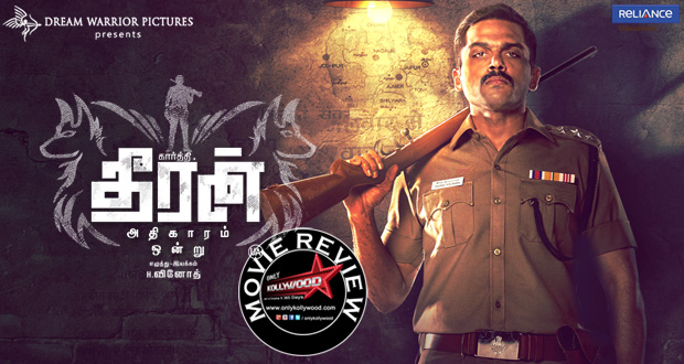 Theeran Adhigaaram Ondru Movie Review