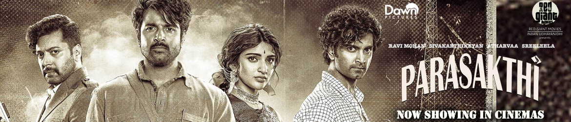 Parasakthi - In Cinemas Now